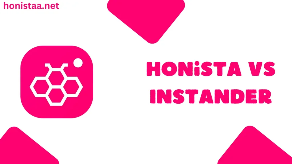 Honista vs Instander - Which One is Best in 2024?